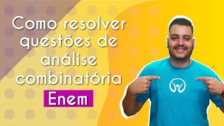 "Como resolver questões de análise combinatória no Enem?" escrito sobre fundo amarelo ao lado da imagem do professor